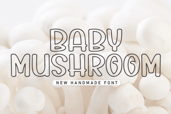 Meet Baby Mushroom: A Font That Brings Whimsy to Your Work